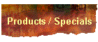 Products / Specials