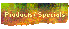 Products / Specials